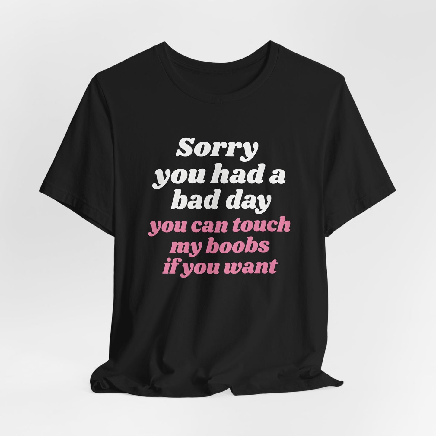 You Can Touch My Boobs If You Want Shirt