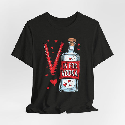 V Is For Vodka Shirt