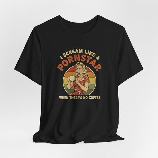 I Scream Like A Pornstar Shirt