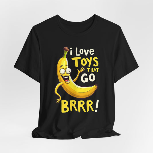 I Love Toys That Go Brrr Shirt