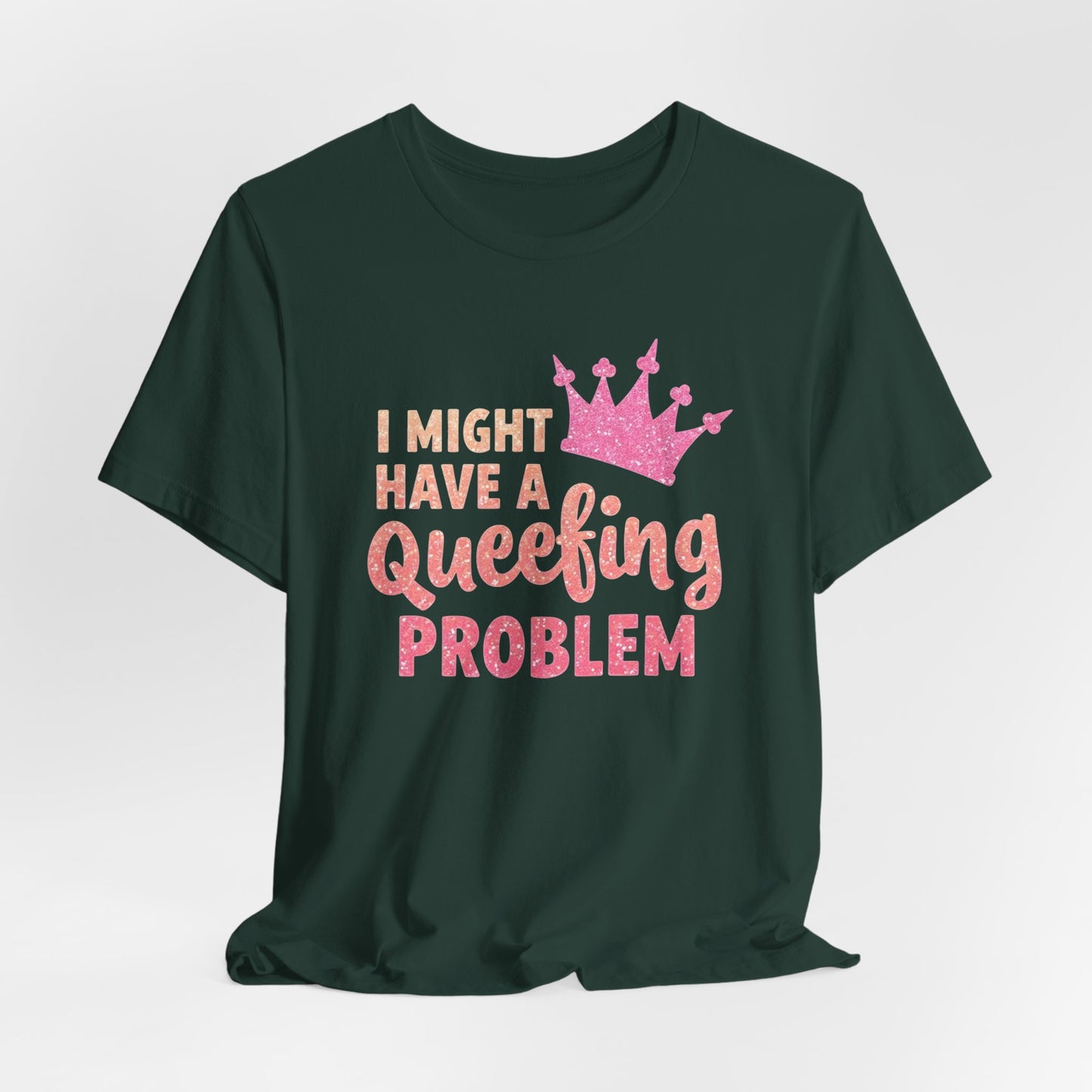 I Might Have A Queefing Problem Shirt