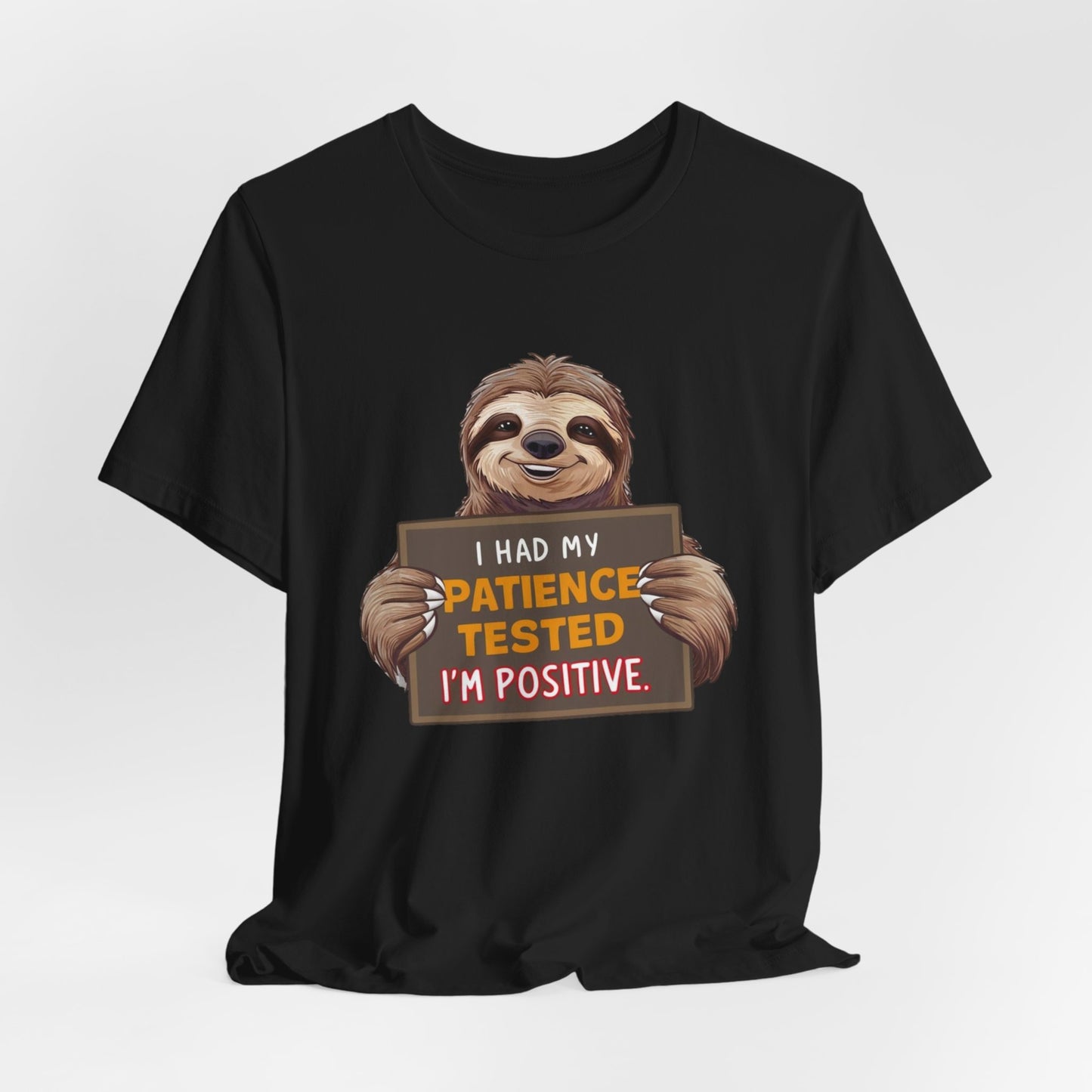 I Had My Patience Tested Sloth Shirt