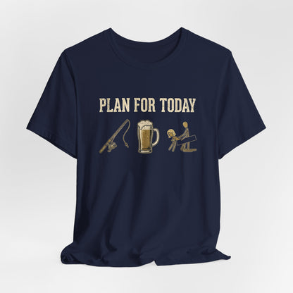 Plan For Today Fishing Beer Sex Shirt