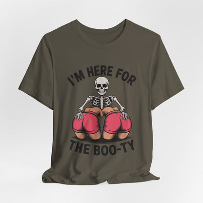 I'm Here for the Boo-ty Shirt
