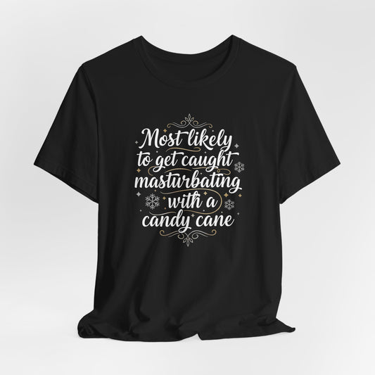 Most Likely to Get Caught Masturbating Shirt