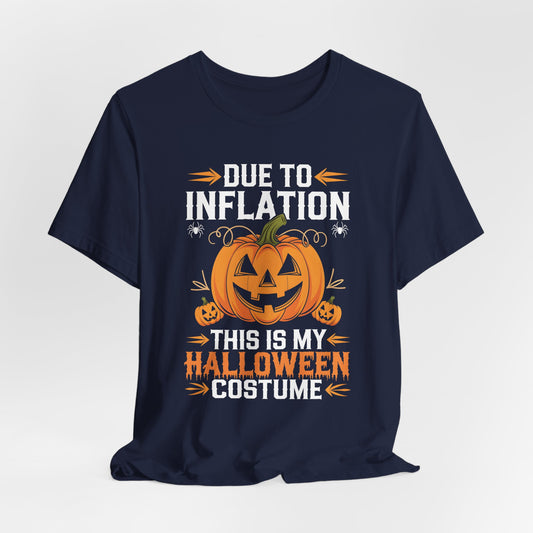 Due to Inflation This is My Halloween Costume Shirt