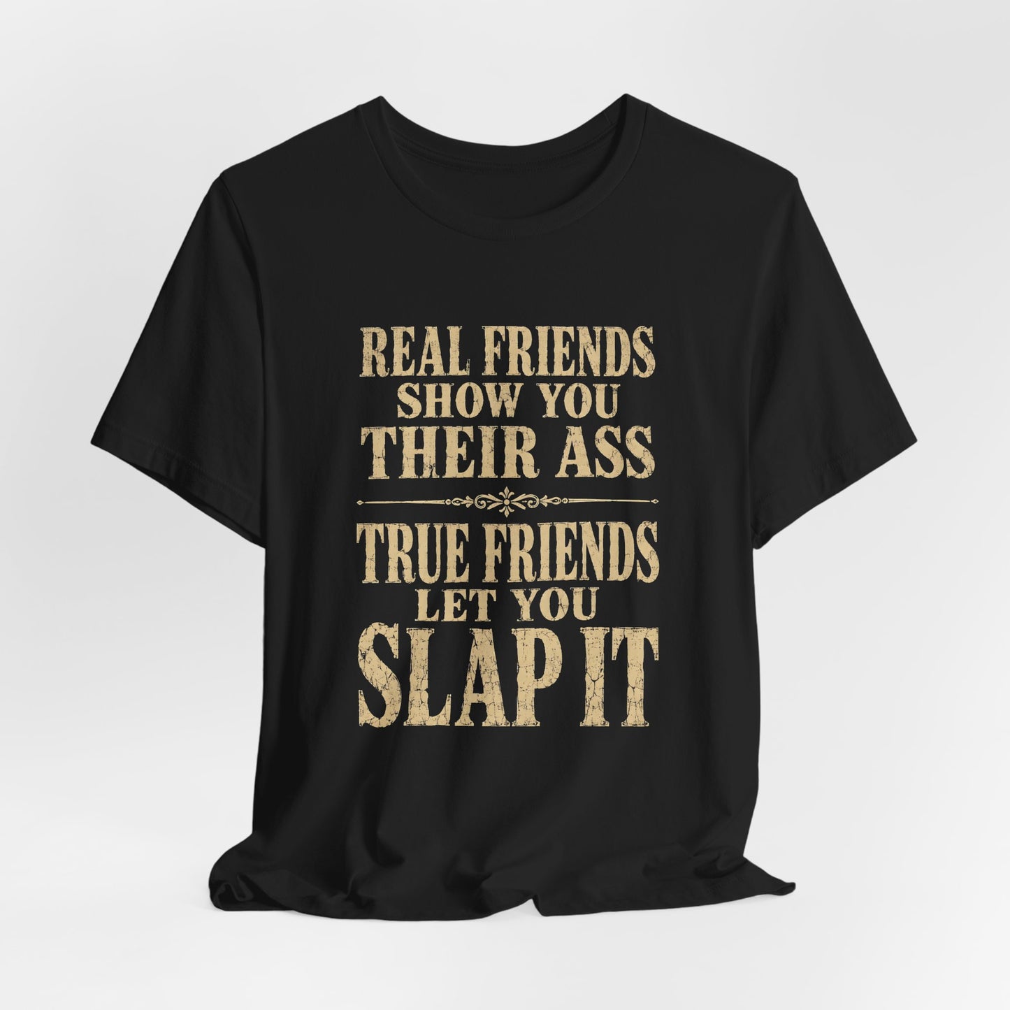 Real Friends Show You Their Ass Shirt