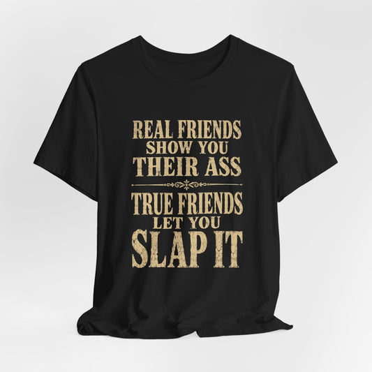 Real Friends Show You Their Ass Shirt