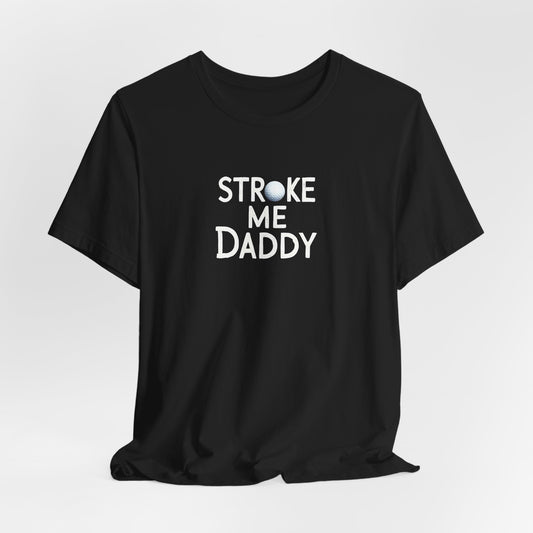 Stroke Me Daddy Golf Shirt