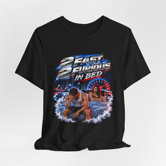 2 Fast 2 Furious In Bed Shirt