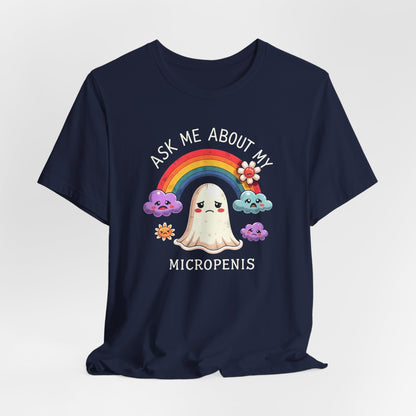 Ask Me About My Micropenis Shirt