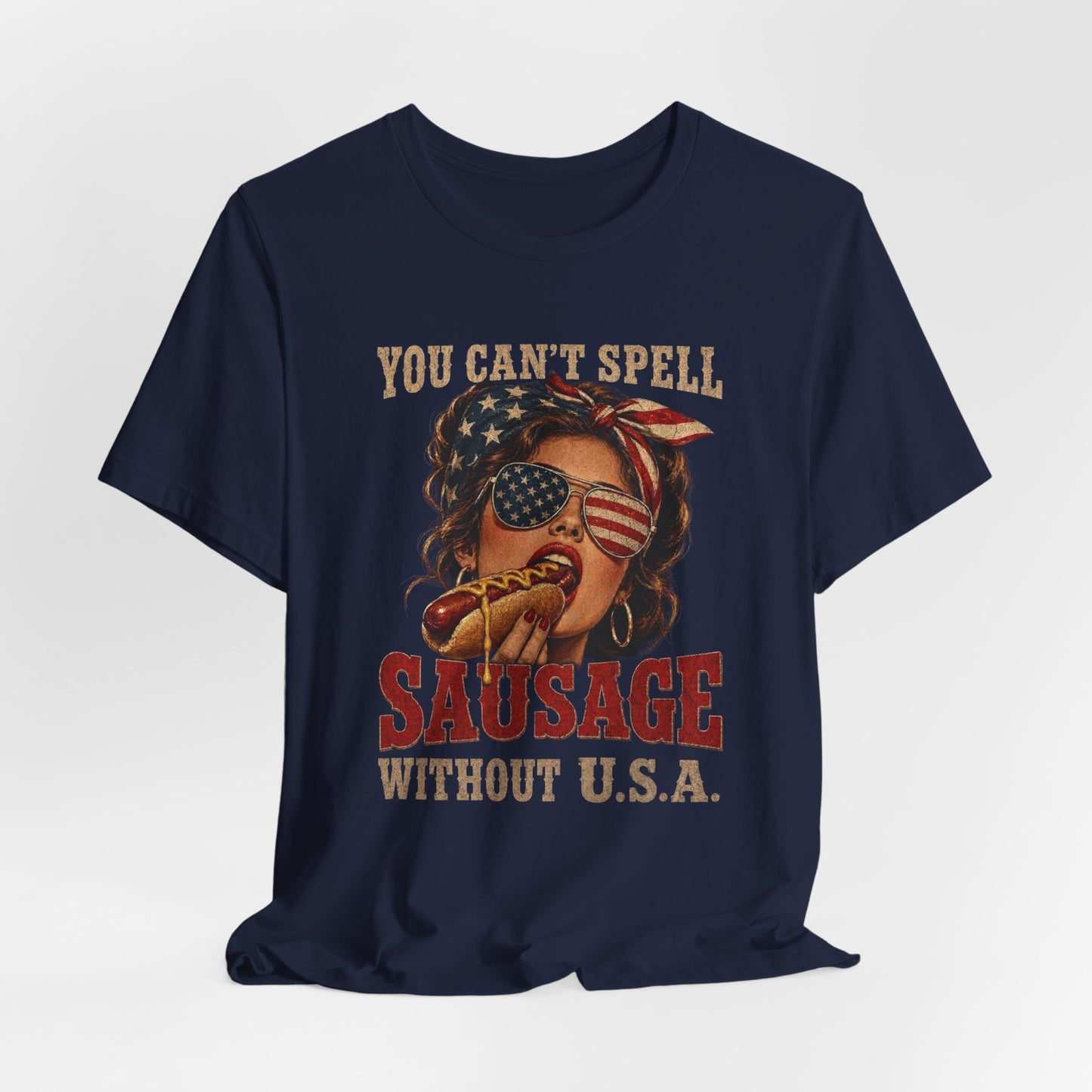 You Can't Spell Sausage Without U.S.A Shirt