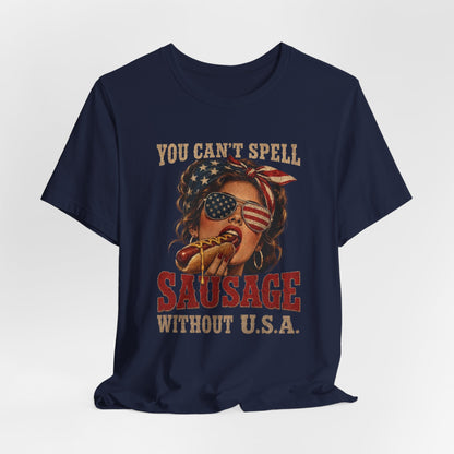 You Can't Spell Sausage Without U.S.A Shirt