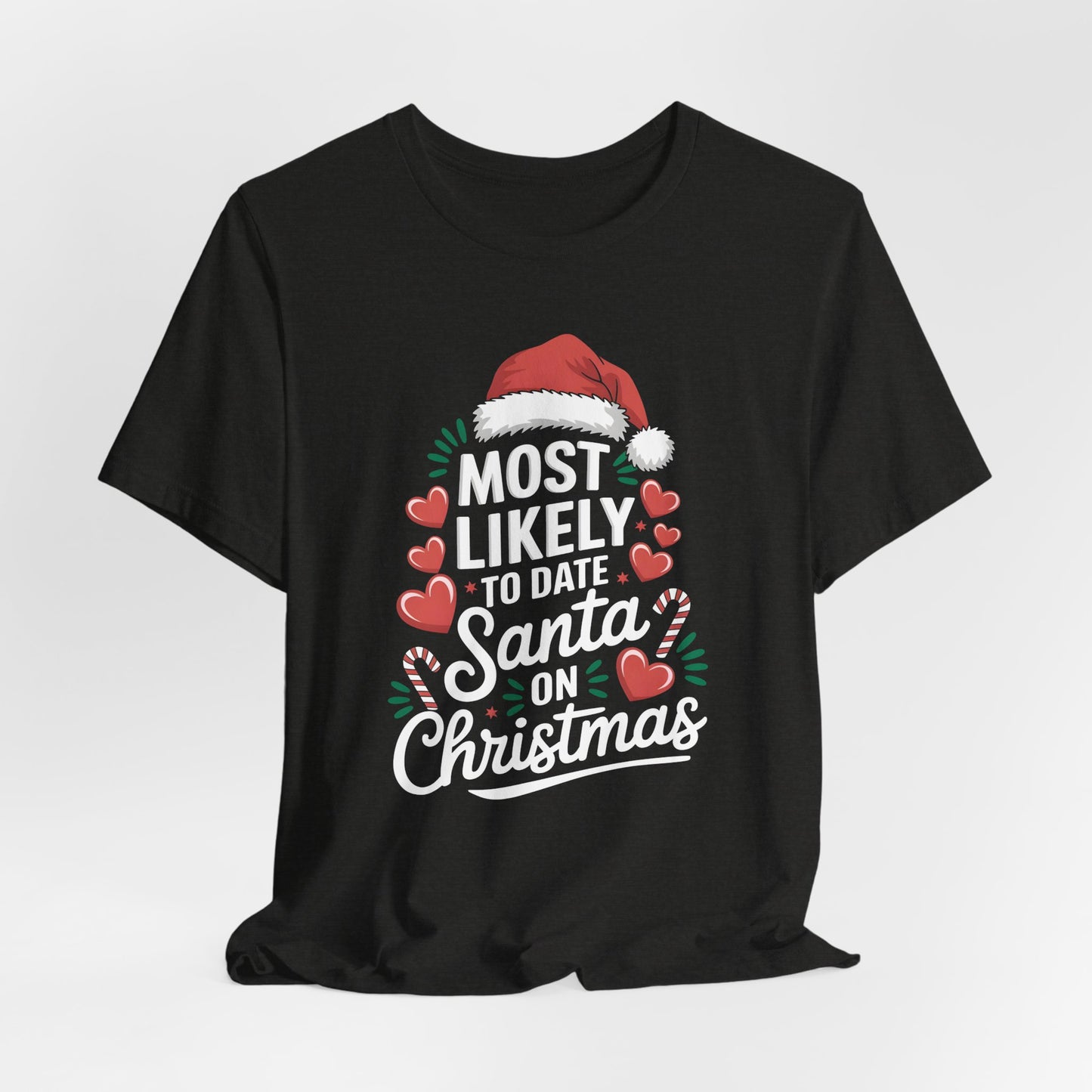 Most Likely to Date Santa Shirt