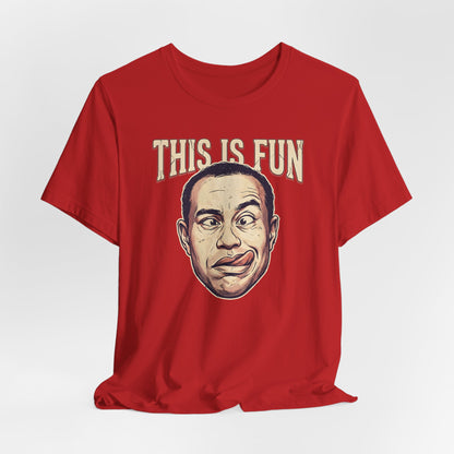 This Is Fun Shirt
