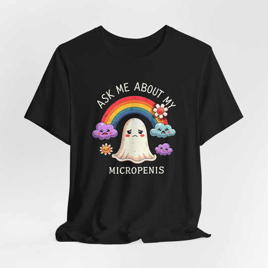 Ask Me About My Micropenis Shirt