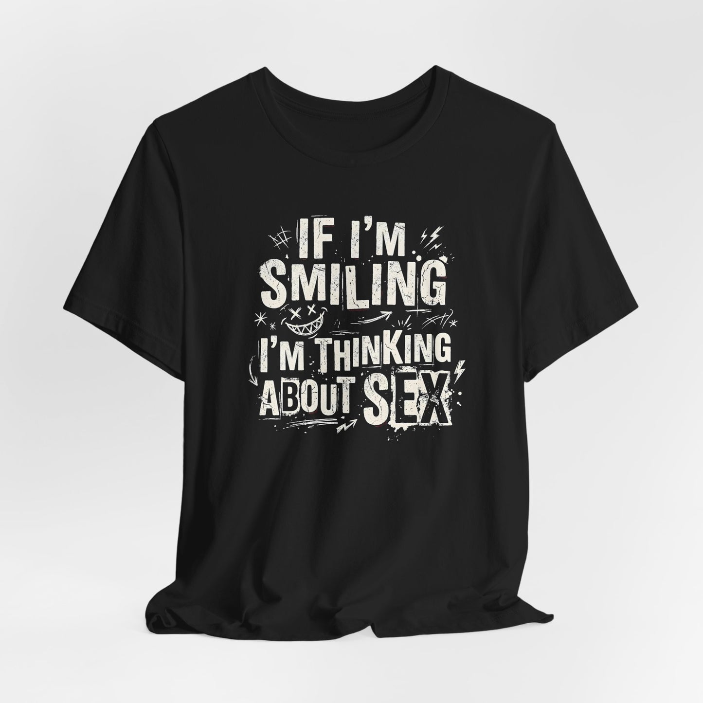 If I'm Smiling I'm Thinking About Sex Shirt