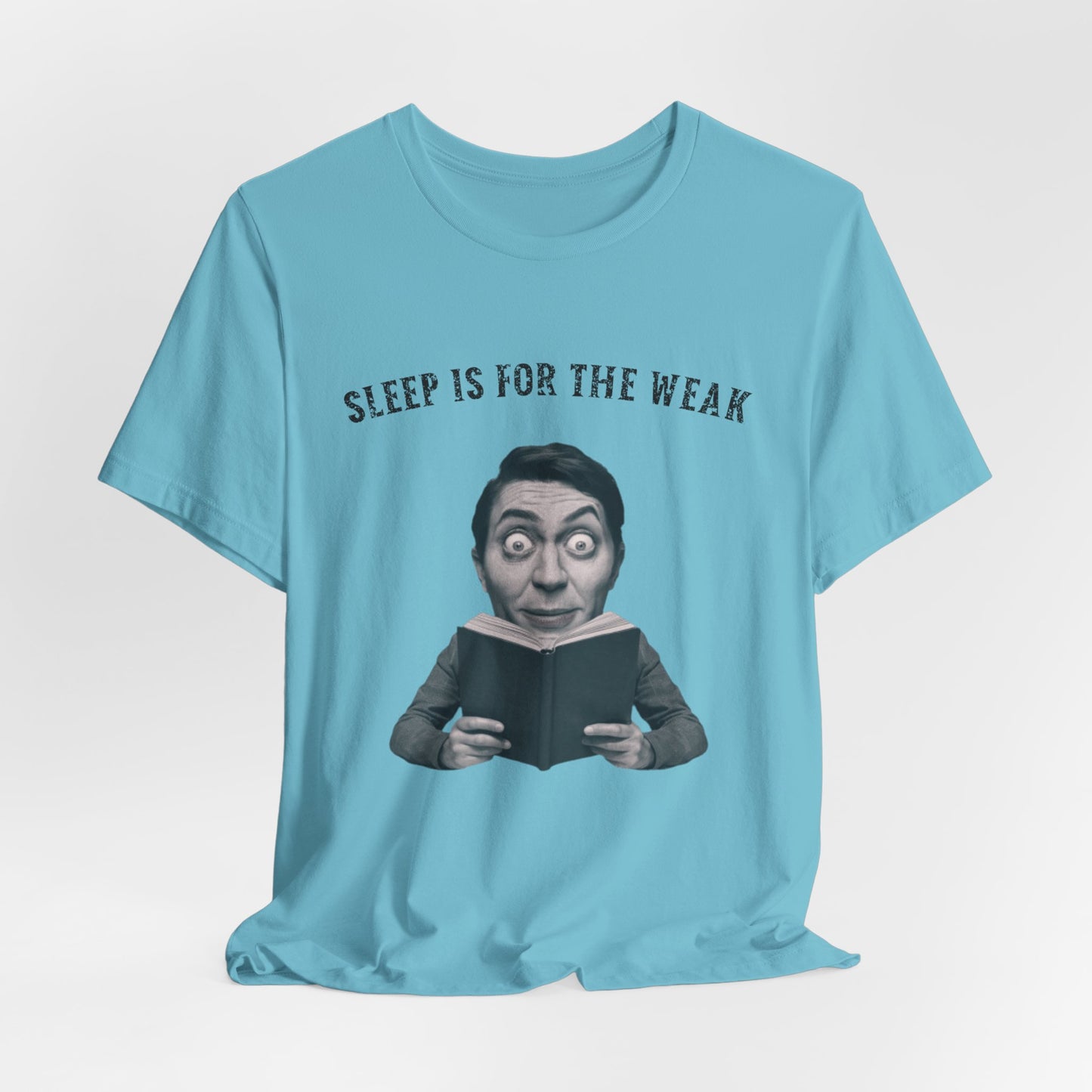 Sleep Is For The Weak Shirt