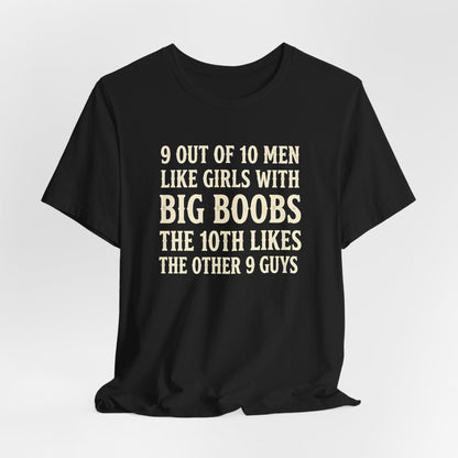 9 Out Of 10 Men Like Girls With Big Boobs Shirt