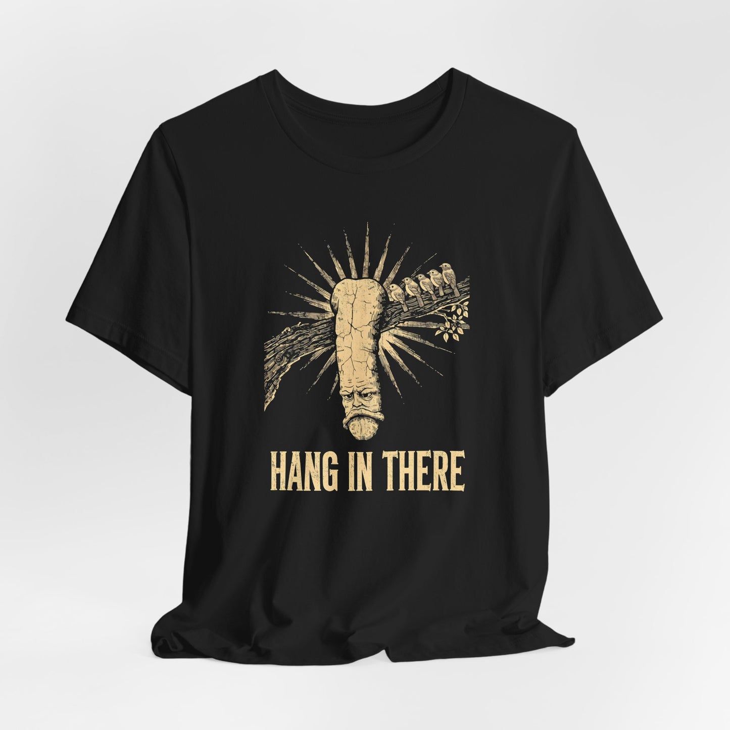 Hang In There Shirt