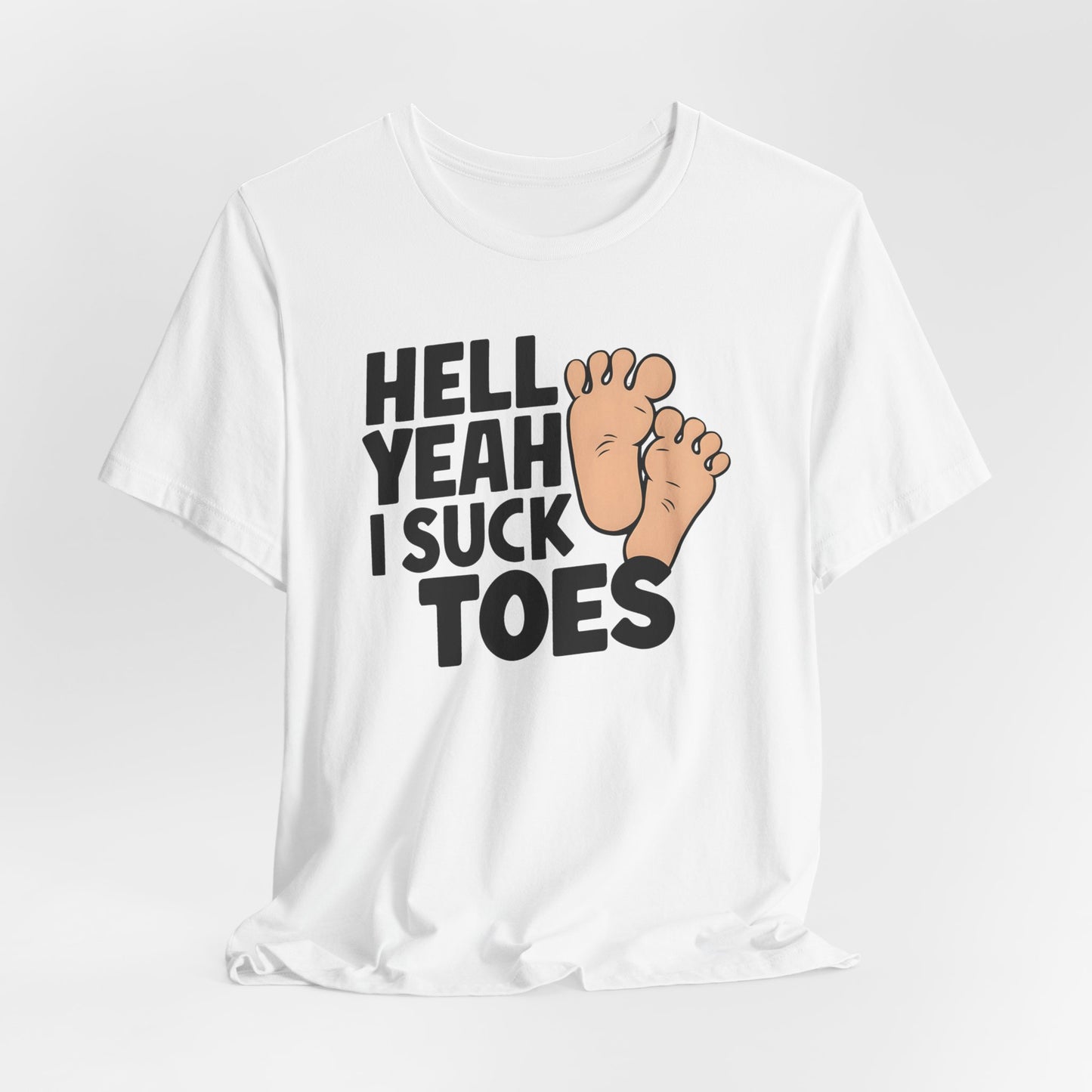 Hell Yeah I Suck Toes Shirt