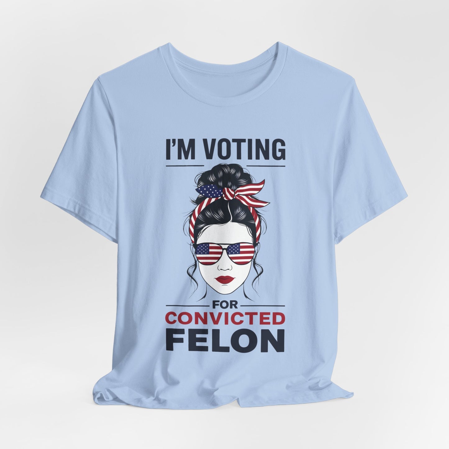 I'm Voting Convicted Felon Shirt