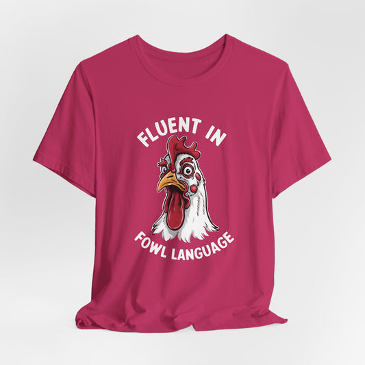 Fluent In Fowl Language Shirt