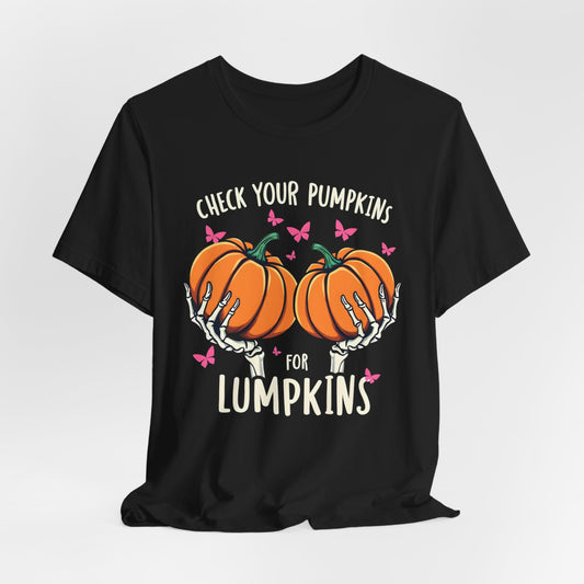 Check Your Pumpkins For Lumpkins Shirt