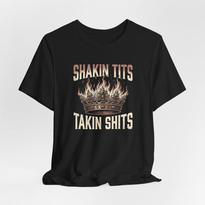 Shakin Tits Takin Shits Shirt