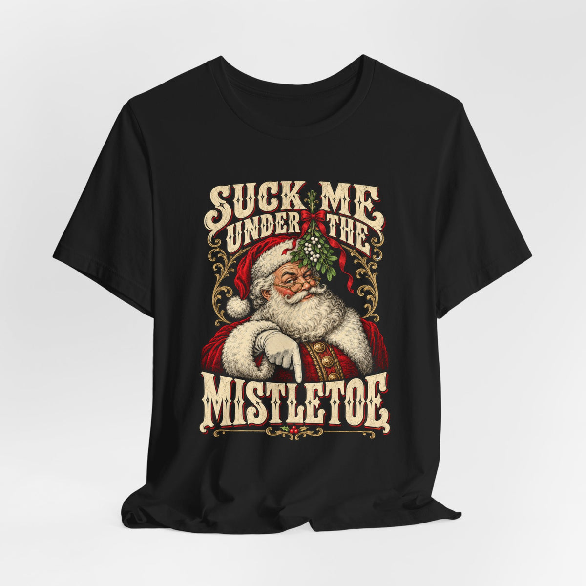 Suck Me Under the Mistletoe Shirt