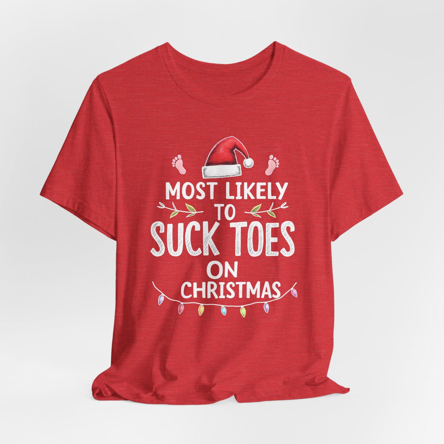 Most Likely to Suck Toes on Christmas Shirt