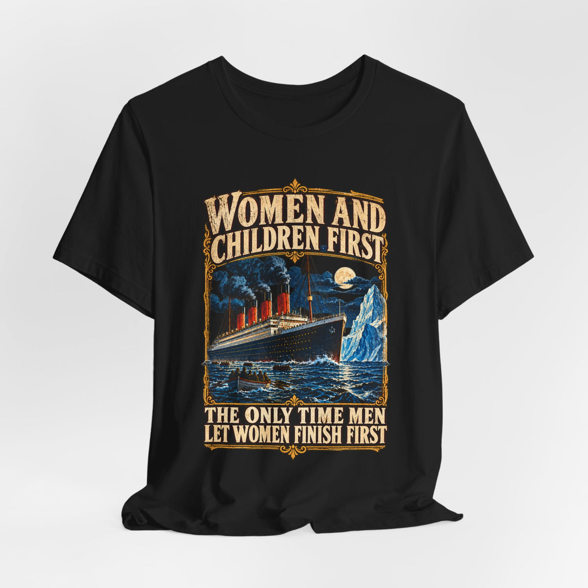 Women and Children First Titanic Shirt