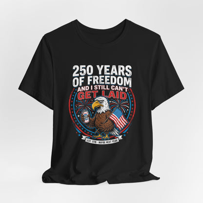 250 Years of Freedom Shirt