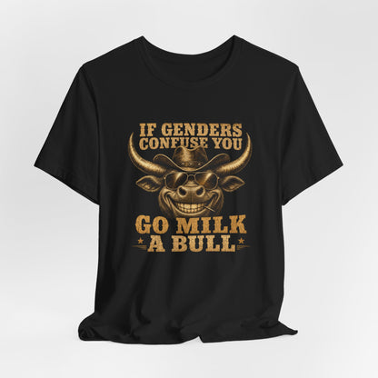 Go Milk a Bull Shirt