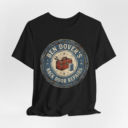 Ben Dover's Back Door Repairs Shirt