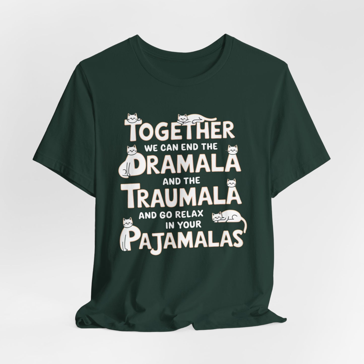 Together We Can End the Dramala and the Traumala Shirt