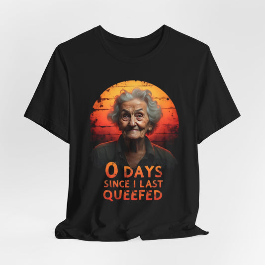 0 Days Since I Last Queefed Shirt