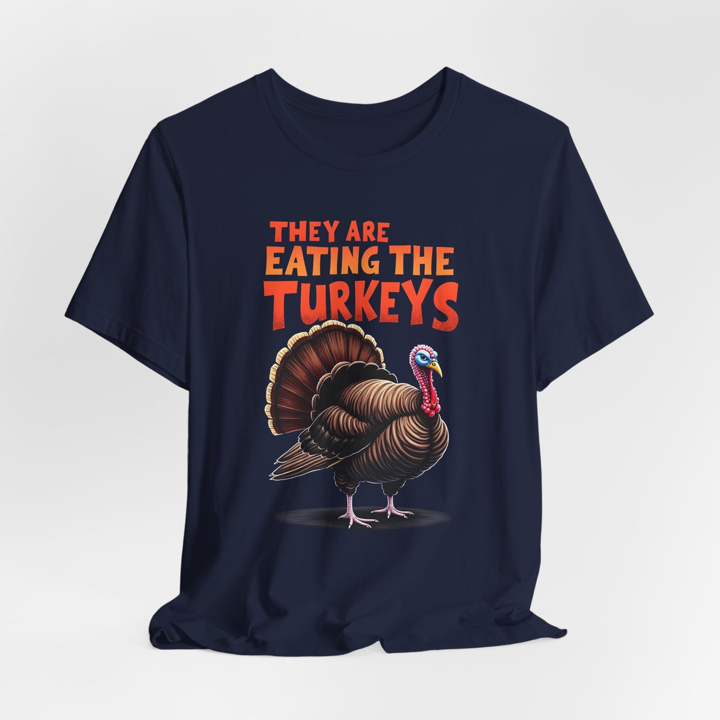 They Are Eating Turkeys Shirt