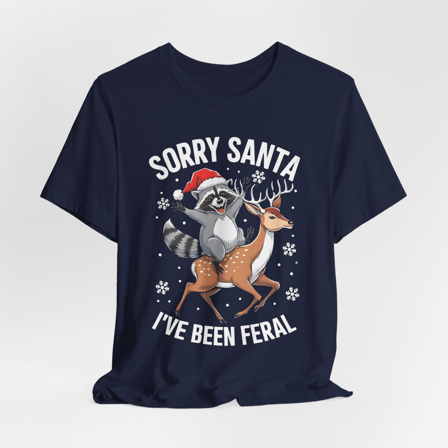 Sorry Santa Ive Been Feral Shirt