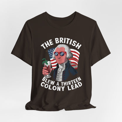 The British Blew a 13 Colony Lead Shirt