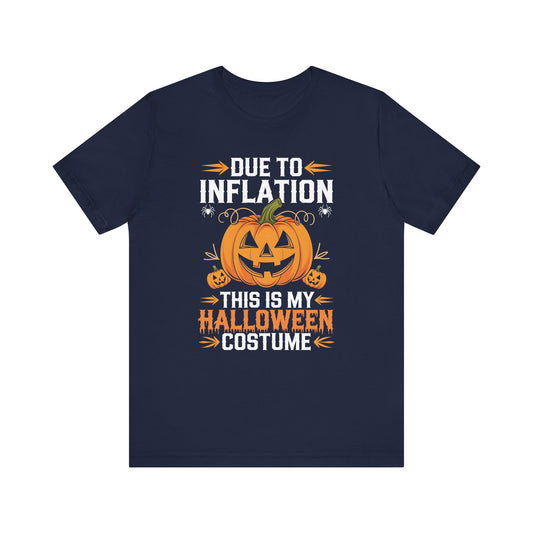 Due to Inflation This is My Halloween Costume Shirt