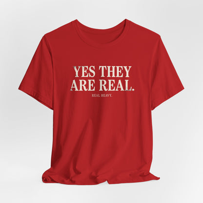 Yes They Are Real Shirt
