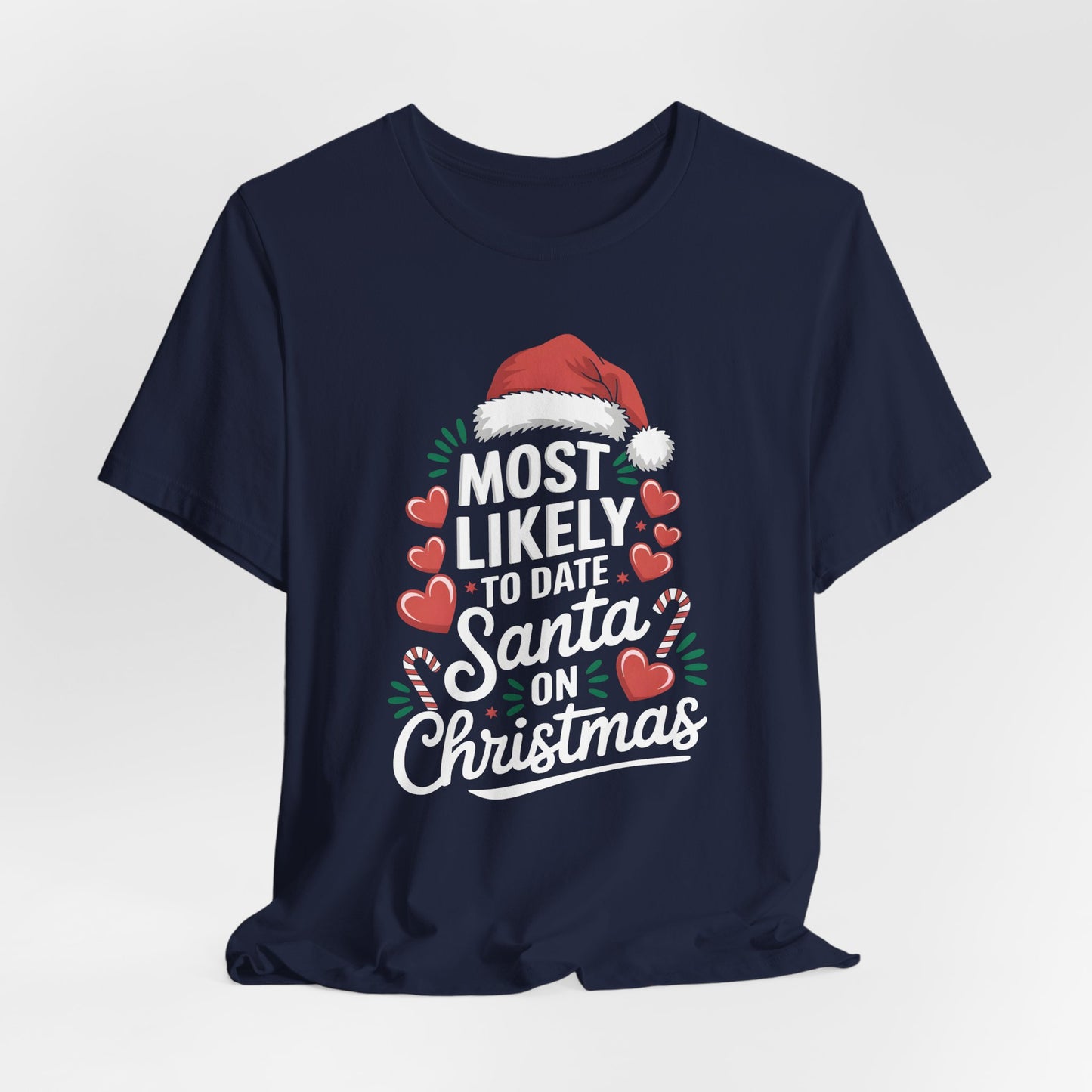 Most Likely to Date Santa Shirt