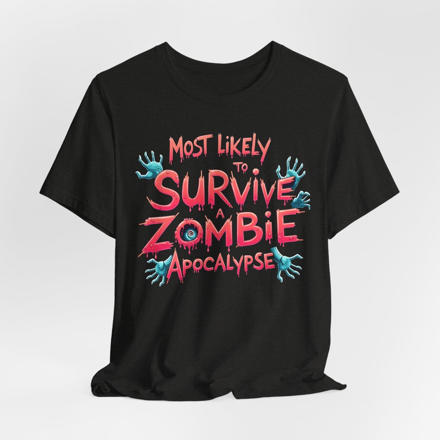 Most Likely to Survive a Zombie Apocalypse Shirt