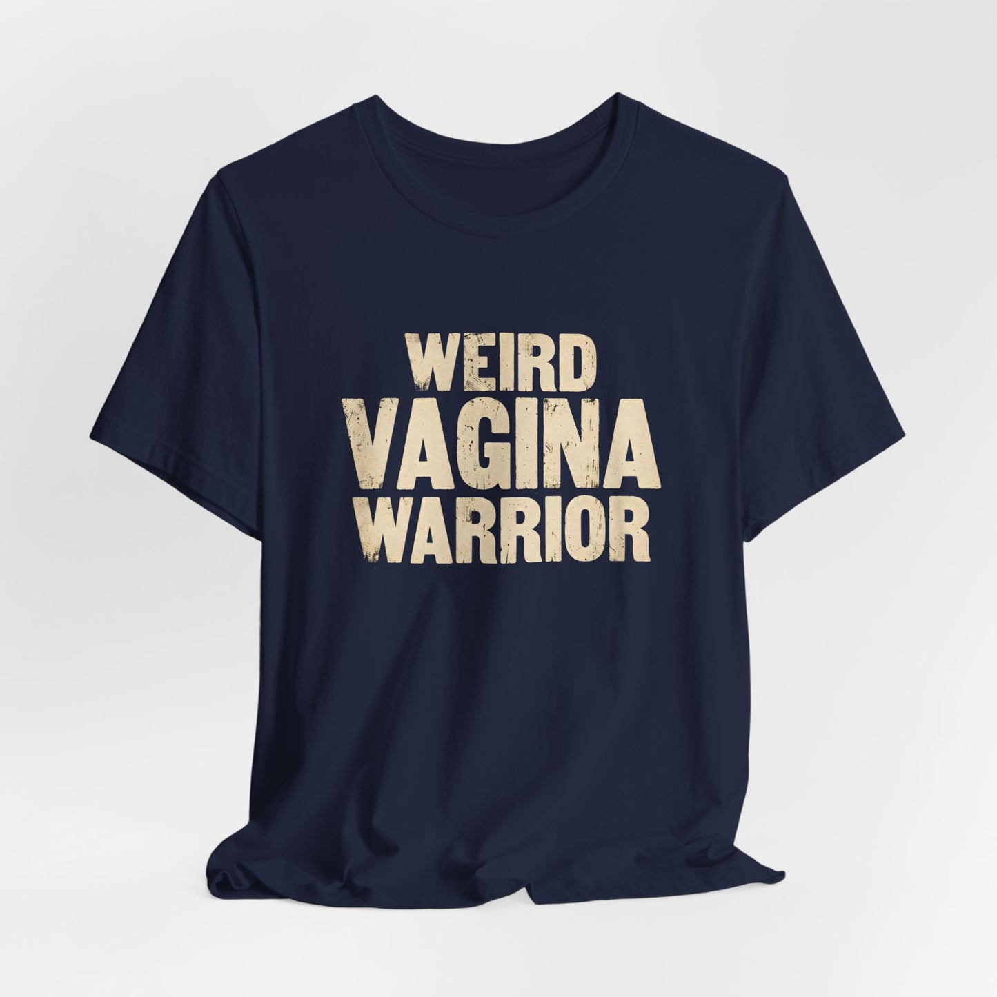 Weird Vagina Warrior Shirt