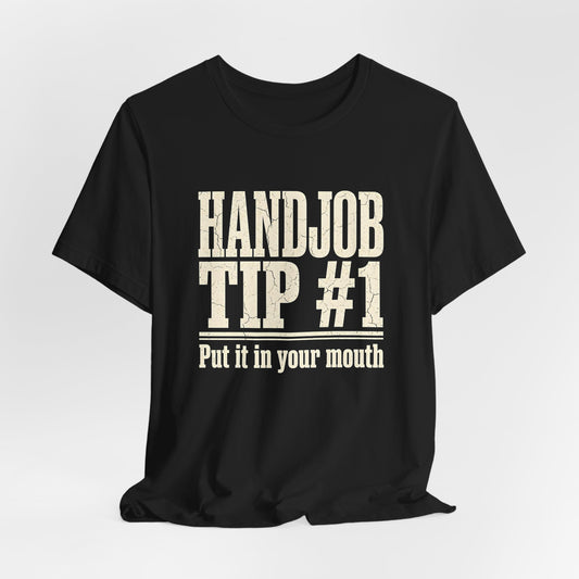 Handjob Tip #1 Shirt