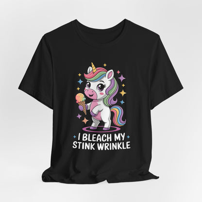 I Bleach My Stink Wrinkle Shirt