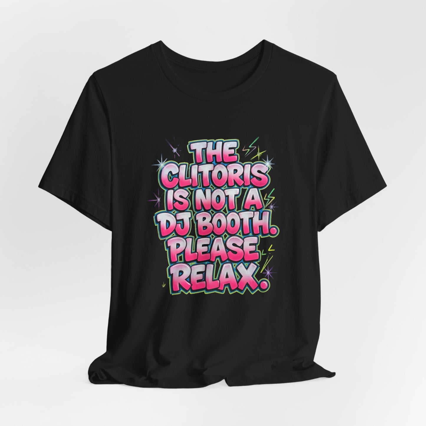 The Clitoris Is Not a DJ Booth Shirt
