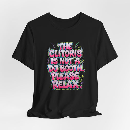The Clitoris Is Not a DJ Booth Shirt