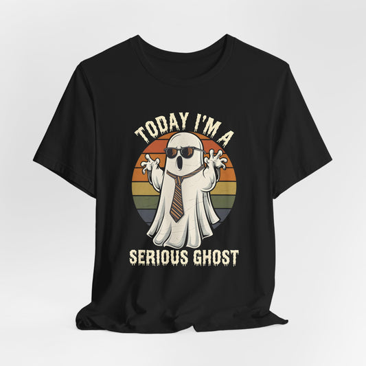 Today I'm a Serious Ghost Shirt